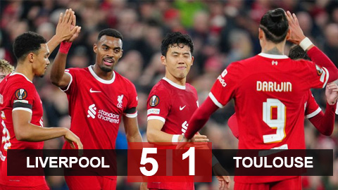 Kết quả Liverpool 5-1 Toulouse: Đại thắng giữ ngôi đầu