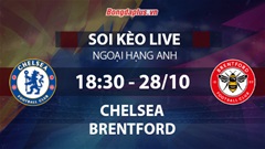 Soi kèo live Chelsea vs Brentford