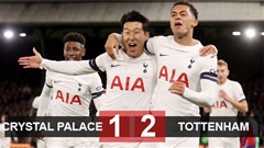 Kết quả Crystal Palace 1-2 Tottenham: Son lại giải cứu Gà trống