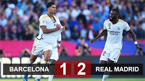 Kết quả Barca 1-2 Real Madrid: Ngả mũ trước Bellingham