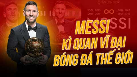Messi giành Quả bóng Vàng thứ 8: Kỳ quan vĩ đại của bóng đá thế giới