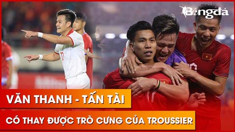 Bình luận: Văn Thanh và Hồ Tấn Tài liệu có quay lại ĐT Việt Nam sau thời gian vắng mặt?