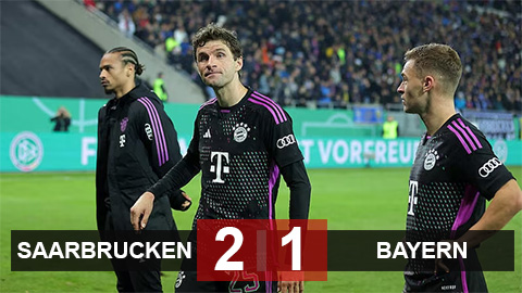 Kết quả Saarbruecken 2-1 Bayern: Đội bóng tý hon tạo địa chấn