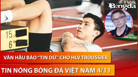 Tin nóng BĐVN 4/11: Văn Hậu nghỉ gần hết mùa, báo 'tin dữ' cho HLV Troussier