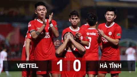 Kết quả Viettel 1-0 HL Hà Tĩnh: Trận đấu định mệnh với đội khách bởi VAR