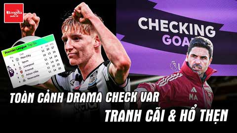 Toàn cảnh Drama Check VAR ở Ngoại Hạng Anh: Tranh cãi & hổ thẹn