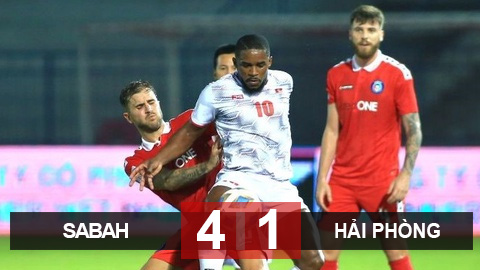 Kết quả Sabah 4-1 Hải Phòng FC: Văn Toản mắc sai lầm, Hải Phòng thua trận