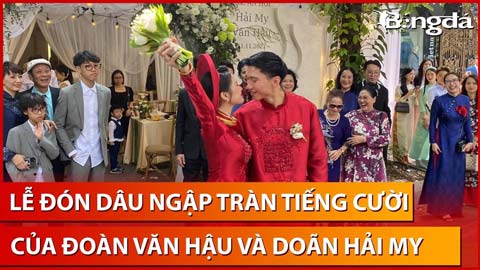 Toàn cảnh lễ đón dâu của Đoàn Văn Hậu: Doãn Hải My xinh lộng lẫy, Hoà Minzy và dàn WAGs tới chia vui