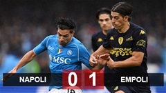 Kết quả Napoli 0-1 Empoli:  'Tiểu Maradona' tịt ngòi, nhà vô địch thua đau phút 90+1