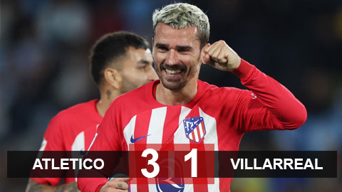 Kết quả Atletico 3-1 Villarreal: Áp sát Real và Barca