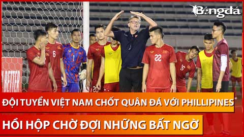 Bình luận: ĐT Việt Nam chốt quân đá Philippines - Quang Hải đệ nhị có thể bị loại