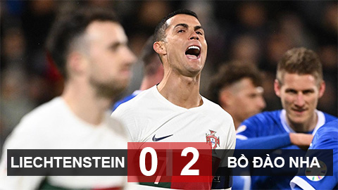 Kết quả Liechtenstein 0-2 Bồ Đào Nha: Ronaldo là sự khác biệt