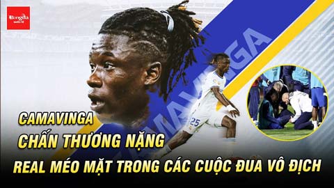 Camavinga chấn thương nặng, Real méo mặt trong các cuộc đua vô địch