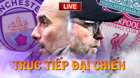 Bình luận Man City vs Liverpool: Siêu sao đại chiến, Etihad rực lửa