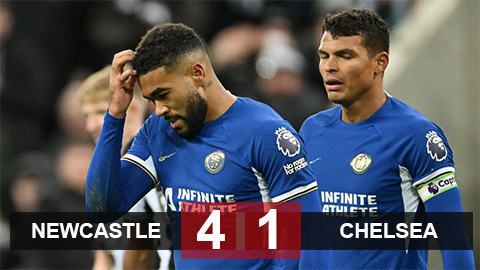 Kết quả Newcastle 4-1 Chelsea: The Blues đại bại