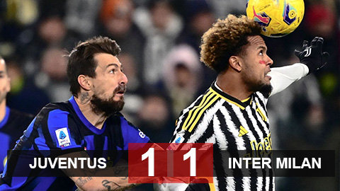 Kết quả Juventus 1-1 Inter Milan: Chia điểm nhạt nhòa ở derby d'Italia