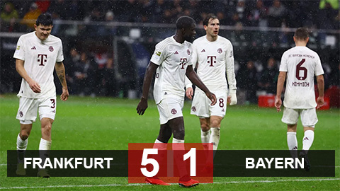 Kết quả Frankfurt 5-1 Bayern: Hùm xám đại bại