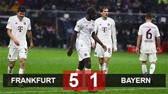 Kết quả Frankfurt 5-1 Bayern: Hùm xám đại bại