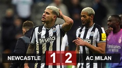 Kết quả Newcastle 1-2 Milan: Sự thức tỉnh muộn màng