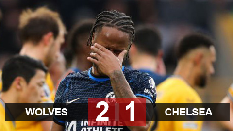 Kết quả Wolves 2-1 Chelsea: Giáng sinh ác mộng cho The Blues!