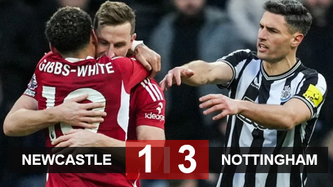 Kết quả Newcastle 1-3 Nottingham: Thua ngược trong 15 phút