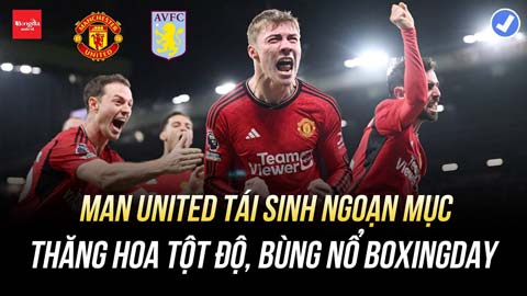 Hàng công thăng hoa tột độ, MU của Sir Jim ngược dòng hay nhất Boxing Day