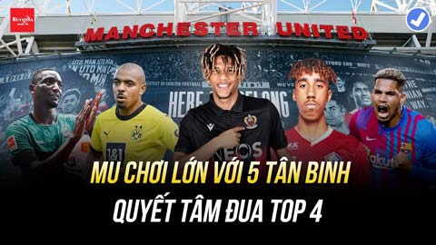 MU chơi lớn với 5 tân binh: Quyết tâm đua Top 4