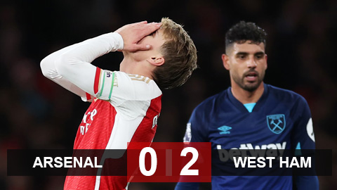 Kết quả Arsenal 0-2 West Ham: Pháo thủ mất ngôi đầu vào tay Liverpool