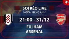 Soi kèo live Fulham vs Arsenal 