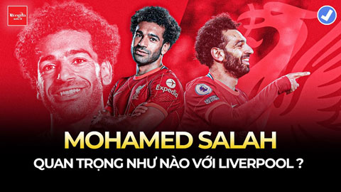Liverpool sẽ sống ra sao khi mất Salah?