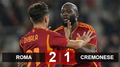 Kết quả Roma 2-1 Cremonese: Ngược dòng vào tứ kết