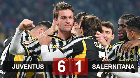 Kết quả Juventus 6-1 Salernitana: Khởi đầu không tốt, Juventus vẫn hoàn tất 'set tennis' ở Coppa Italia