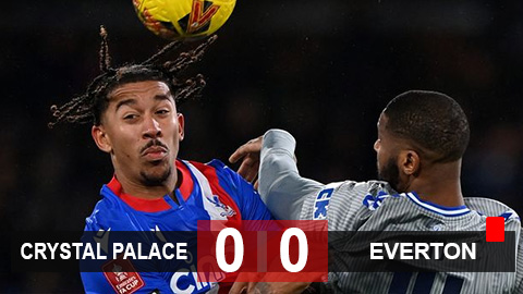 Kết quả Crystal Palace 0-0 Everton: Calvert-Lewin nhận thẻ đỏ trong trận hòa không bàn thắng