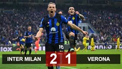 Kết quả Inter Milan 2-1 Verona: Nerazzurri thắng toát mồ hôi