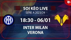Soi kèo live Inter vs Verona, 18h30 ngày 6/1