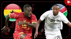 Nhận định bóng đá Ghana vs Namibia, 03h00 ngày 9/1