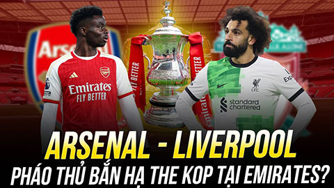 Liverpool vắng Salah, Arsenal quyết tâm chiến thắng The Kop tại cúp FA