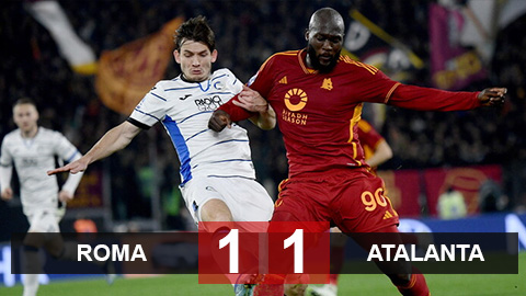 Kết quả Roma 1-1 Atalanta: Bất phân thắng bại ở Olimpico