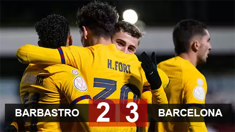 Kết quả Barbastro 2-3 Barca: Barca vào vòng 1/8