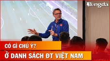 Bình luận: Bản danh sách ĐT Việt Nam dự VCK Asian Cup 2023 có gì chú ý