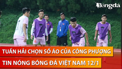 Tin nóng BĐVN 12/1: Tuấn Hải tiếp quản số áo làm nên tên tuổi Công Phượng trước thềm Asian Cup