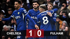 Kết quả Chelsea 1-0 Fulham: The Blues vượt mặt MU