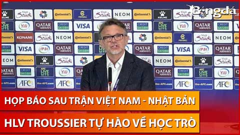 HLV Troussier: 'Việt Nam đã chơi tốt trước Nhật Bản, chúng tôi có thể đi tiếp với vị trí nhì bảng'