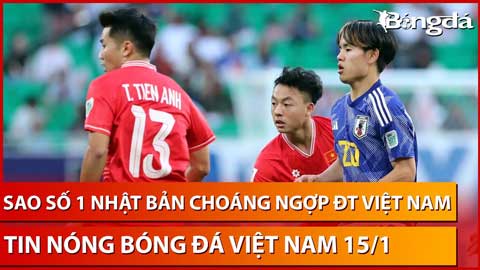 Tin nóng BĐVN 15/1: 'Messi Nhật' choáng ngợp khi nhìn Việt Nam thi đấu