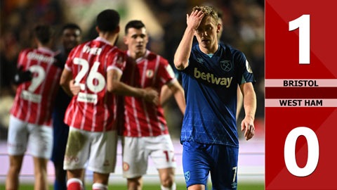 VIDEO bàn thắng Bristol vs West Ham: 1-0 (Đá lại vòng 3 FA Cup 2023/24)