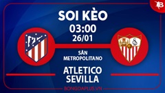 Soi kèo hot hôm nay 25/1: Mưa gôn trận Atletico Madrid vs Sevilla; Khách thắng kèo châu Á trận Galatasaray vs Istanbulspor