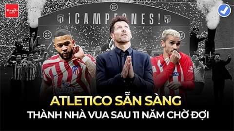 Người cũ MU ghi bàn, Atletico sẵn sàng thành nhà Vua sau 11 năm chờ đợi