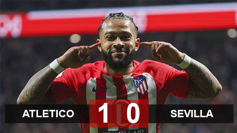 Kết quả Atletico 1-0 Sevilla: Depay ghi bàn duy nhất đưa Atletico vào bán kết