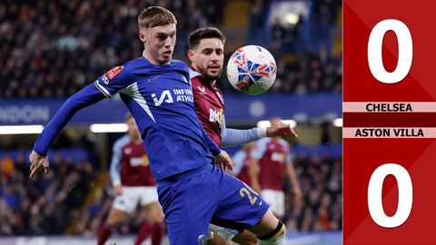 VIDEO bàn thắng Chelsea vs Aston Villa: 0-0 (Vòng 4 FA Cup 2023/24)