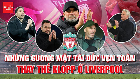 Lộ diện những gương mặt tài đức vẹn toàn thay thế Klopp ở Liverpool